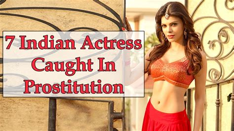 7 indian actress caught in prostitution youtube