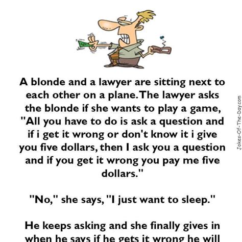 Patience is a virtue, especially when you're waiting for the punchline but in the crowd, there is one scientist who wants to impress everyone and thinks of a very difficult question to. The Lawyer asks the Blonde if she wants to play - #Funny # ...
