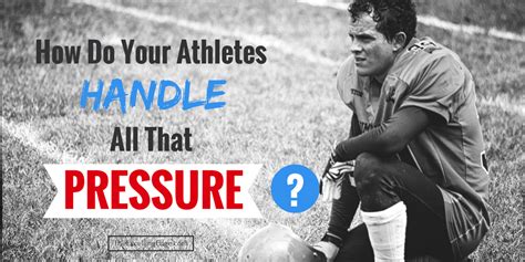 How Do Your Athletes Handle All That Pressure The Excelling Edge