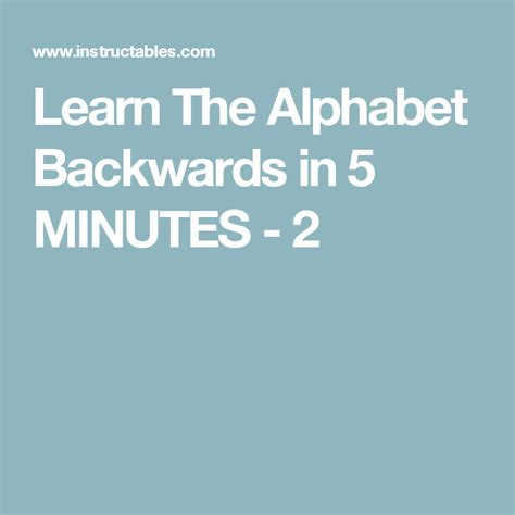 Like memorizing the alphabet backwards so you can pass a sobriety test. Learn the Alphabet Backwards in 5 MINUTES | Learning the ...