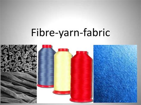Ppt Fibre Yarn Fabric Powerpoint Presentation Free Download Id2295556
