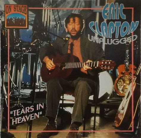 Eric Clapton Tears In Heaven Live Eric Clapton Senscritique