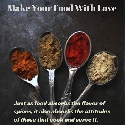 Make Your Food With Love And Love The Food You Make Cooking Quotes