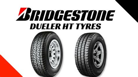 Bridgestone stocks an extensive range of tyres, including car, 4x4 and truck tyres. Bridgestone Dueler HT Tyre Review, Price, Sizes ...