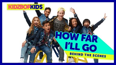 Kidz Bop Kids How Far Ill Go Behind The Scenes Official Video