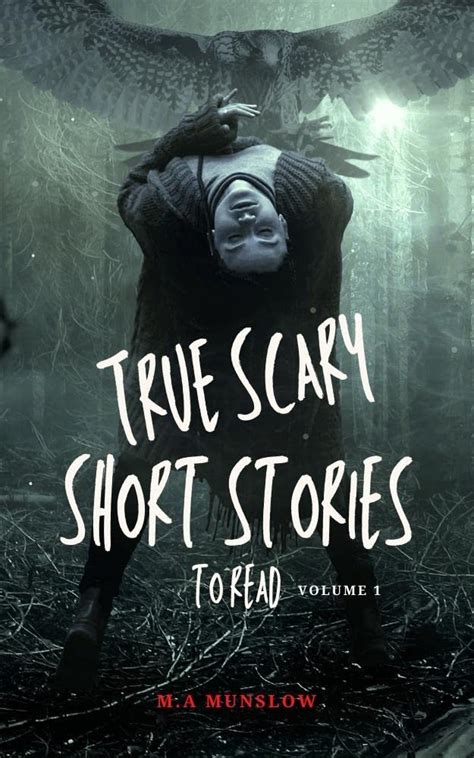 True Scary Short Stories To Read A Collection Of Short True Horror