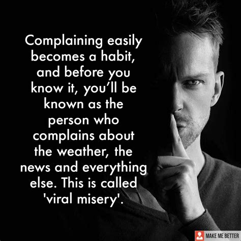 Complaining Easily Becomes A Habit And Before You Know It Youll Be