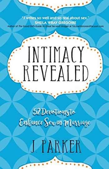 Sell Buy Or Rent Intimacy Revealed Devotions To Enhance Sex In