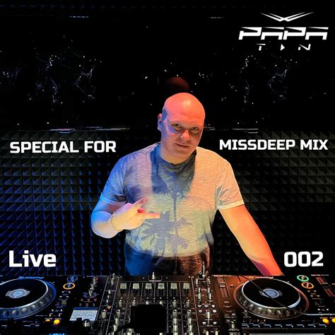Papa Tin Special For Missdeep Mix 002 Papa Tin