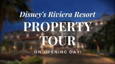 Disneys Riviera Resort Tour On Opening Day Youtube