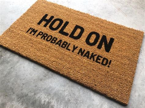 Hold On I M Probably Naked Doormat Door Mat Funny Etsy