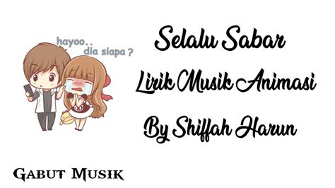 Lirik Musik Animasi Selalu Sabar By Shiffah Harun Youtube