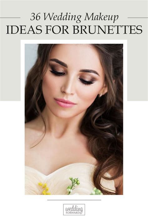36 Bright Wedding Makeup Ideas For Brunettes Here Are 30 Our Favorite Bridal Ideas Of Wedding