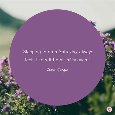 The Best 50 Saturday Quotes To Roll Into The Weekend
