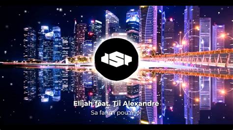 Elijah Feat Tii Alexandre Sa Fanm Pou Moi Dspsfx Youtube