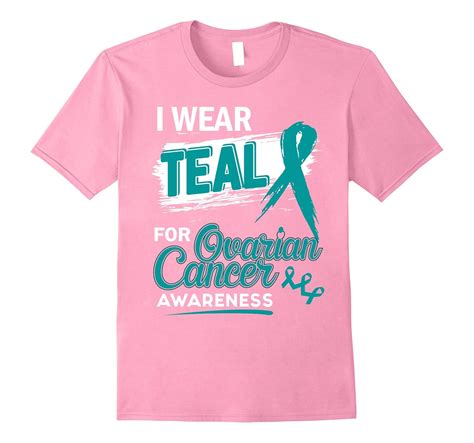 I Wear Teal For Ovarian Cancer Awareness Shirt Tpt