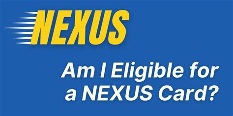 Am I Eligible For A Nexus Card Nexus Card Application