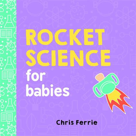 Rocket Science For Babies An Advanced Stem Board Book For Toddlers