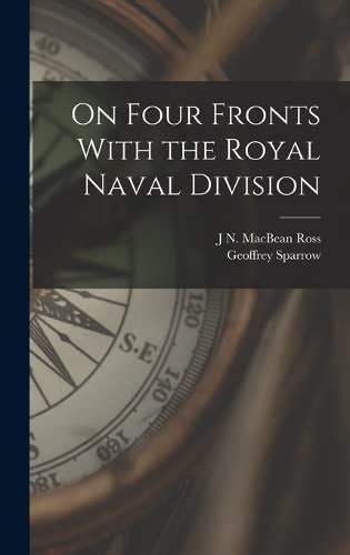 On Four Fronts With The Royal Naval Division Sparrow Geoffrey Ross