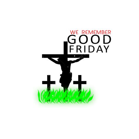 Good Friday Unique Design Vector Good Friday We Remember Typography