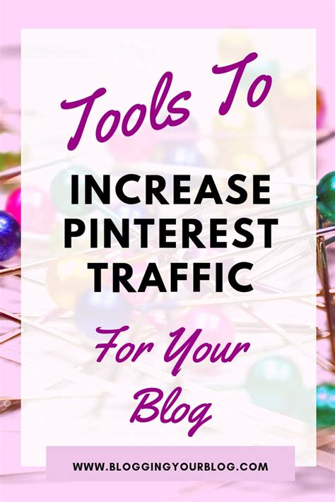 Tools You Can Use To Increase Pinterest Traffic Increasing Pinterest