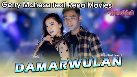 Gerry Mahesa Feat Rena Movies Damarwulan Official Music Live Youtube