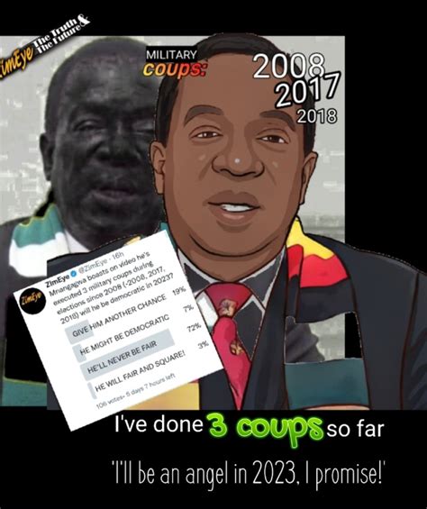 Zimeye On Twitter Cartoon Mnangagwa Says Despite Executing 3 Military Coups Since 2008 Ill