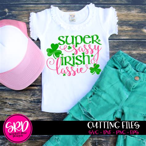 St Patricks Day Svg Dxf Super Sassy Irish Lassie Scarlett Rose Designs