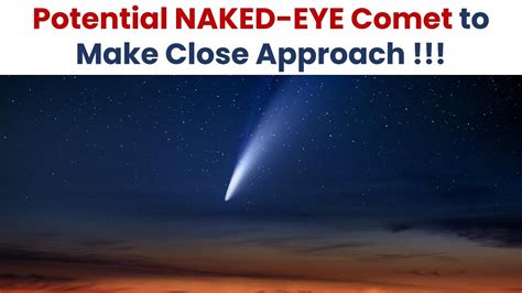 Potential Naked Eye Comet To Make Close Approach What Is A Comet C E Ztf Youtube