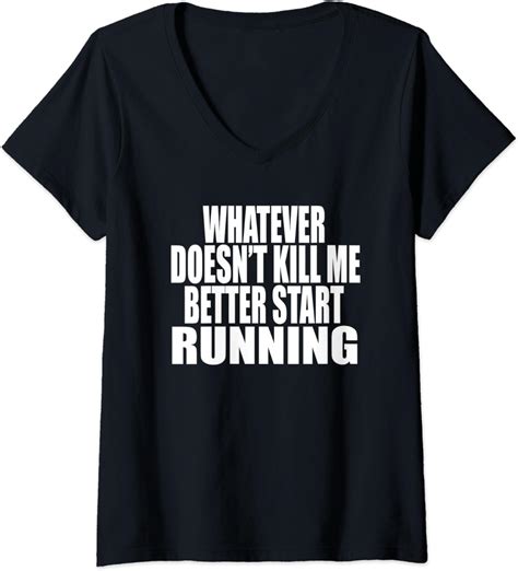 Amazon Com Womens Whatever Doesn T Kill Me Better Start Running Motivational V Neck T Shirt
