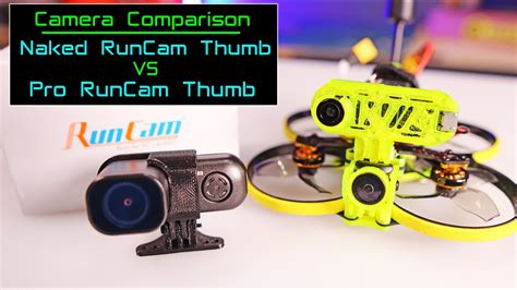 Runcam Mini Camera Comparison Naked Thumb Vs Pro K Thumb Youtube