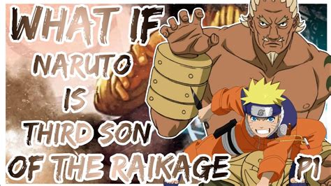 What If Naruto Is The Third Son Of The Raikage Part 1 Youtube