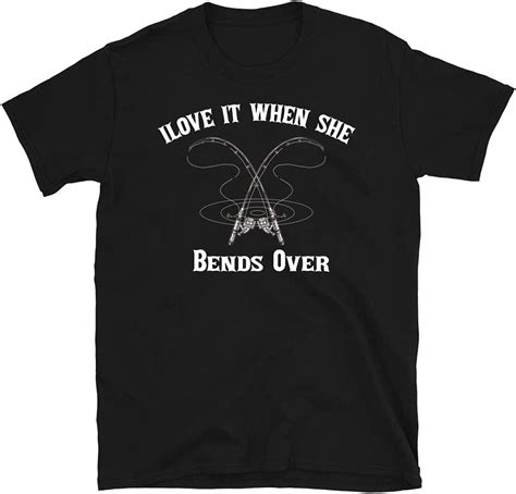 I Love It When She Bends Over Slim Fit Essential Camiseta Unisex