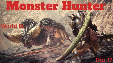 Monster Hunter World Pc Dia 17 Youtube