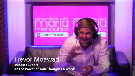 Mindset Expert Trevor Moawad On The Power Of Your Thoughts And Words Youtube