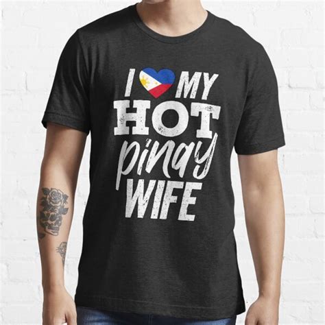 i love my hot filipino wife i love my hot pinay wife t shirt for sale by lusoblaban