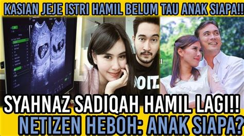 Syahnaz Sadiqah Hamil Lagi Netizen Heboh Anak Siapa Youtube