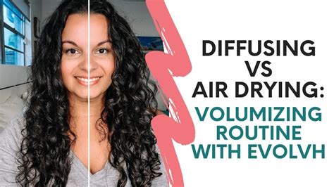 Diffusing Vs Air Drying Volumizing Routine With Evolvh Instavolume