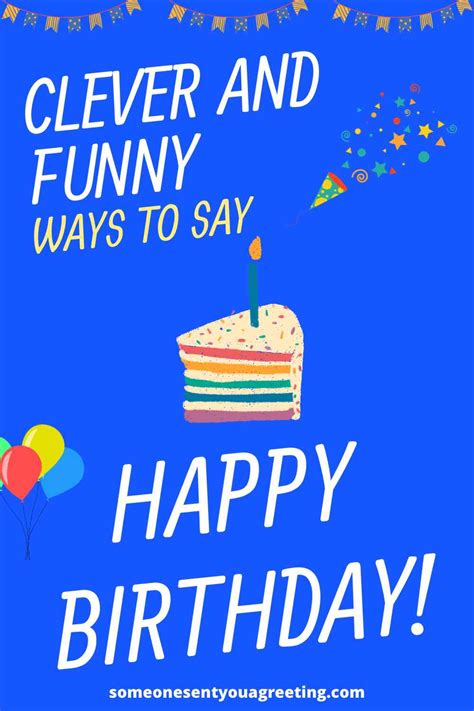 45 Clever And Funny Ways To Say Happy Birthday Someone Sent You A