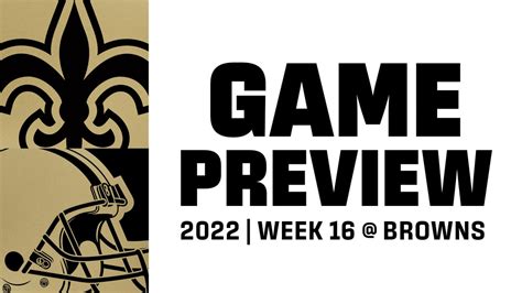 Cleveland Browns Vs New Orleans Saints 2022 Game Preview Nfl Week 16