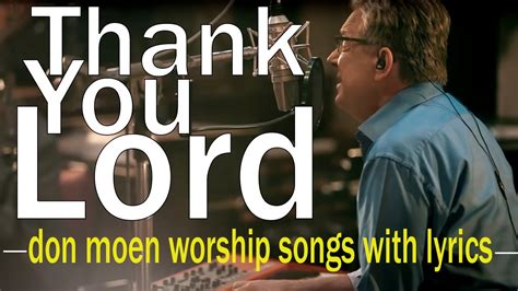 Don Moen Thank You Lord Live Worship Sessions With Lyrics~best