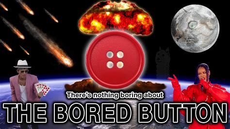 Theres Nothing Boring About The Bored Button Youtube