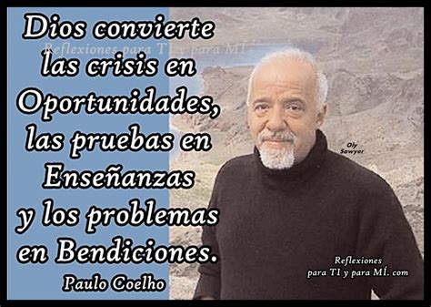 Reflexiones Para Ti Y Para MÍ Paulo Coelho Dios Convierte Las