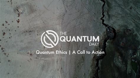 Quantum Ethics Series Understanding The Issues And Expanding The Conversation