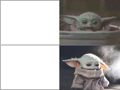 Baby Yoda Happy Then Sad Blank Template Imgflip