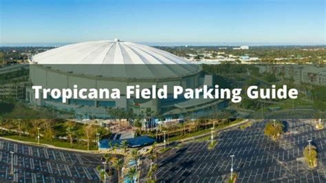 Tropicana Field Parking Guide World Wire