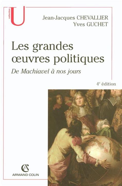 Les Grandes Oeuvres Politiques De Machiavel à Nos Jours - Les grandes oeuvres politiques - De Machiavel à nos jours | Armand Colin