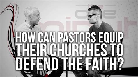 586 How Can Pastors Equip Their Churches To Defend The Faith Youtube