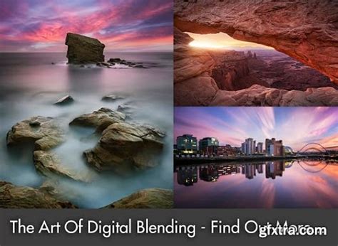 The Art Of Digital Blending Master A Professional Photography Workflow