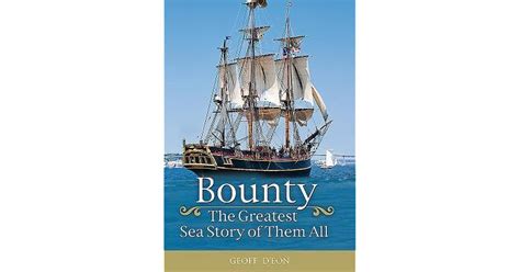 Bounty The Greatest Sea Story Of Them All By Geoff Deon
